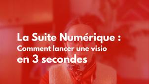 La Suite Numérique : lancer une Visio en 3 secondes chrono