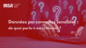 Données personnelles sensibles : de quoi parle-t-on vraiment ?